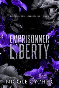 Produktbild: Emprisonner Liberty (La Tromperie Lib&eacute;ratrice, #1)