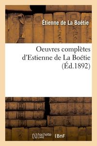Produktbild: Oeuvres compl&egrave;tes d'Estienne de La Bo&eacute;tie (&Eacute;d.1892)