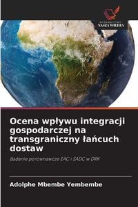 Produktbild: Ocena wp&iquest;ywu integracji gospodarczej na transgraniczny &iquest;a&iquest;cuch dostaw