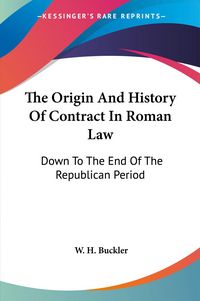 Produktbild: Buckler, W: Origin And History Of Contract In Roman Law