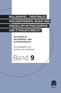 Produktbild: Rollenspiel, theatrales Philosophieren, Musik und Videoclips im Philosophie- und Ethikunterricht