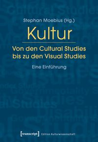 Produktbild: Kultur. Von den Cultural Studies bis zu den Visual Studies