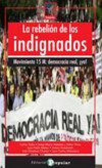Produktbild: La rebeli&oacute;n de los indignados : Movimiento 15M : Democracia Real &iexcl;Ya!