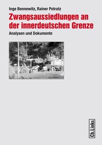 Bild vom Artikel Zwangsaussiedlungen an der innerdeutschen Grenze vom Autor Inge Bennewitz