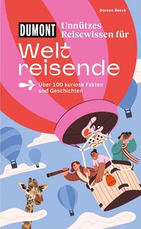 Produktbild: DUMONTs Unn&uuml;tzes Reisewissen f&uuml;r Weltreisende