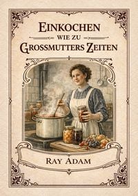 Produktbild: Einkochen wie zu Gro&szlig;mutters Zeiten