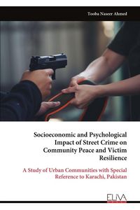 Produktbild: Socioeconomic and Psychological Impact of Street Crime on Community Peace and Victim Resilience