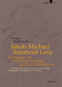 Produktbild: Jakob Michael Reinhold Lenz als Prediger der &raquo;weltlichen Theologie&laquo; und des &raquo;Naturalismus&laquo;