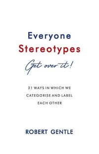 Produktbild: Everyone Stereotypes. Get Over It!