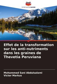 Produktbild: Effet de la transformation sur les anti-nutriments dans les graines de Thevetia Peruviana