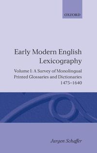 Bild vom Artikel Early Modern English Lexicography: Volume 1: A Survey of Monolingual Printed Glossaries and Dictionaries 1475-1640 vom Autor Jürgen Schäfer