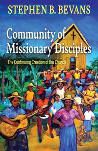 Produktbild: Community of Missionary Disciples: The Continuing Creation of the Church