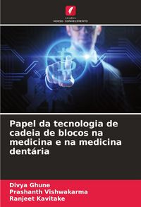 Produktbild: Papel da tecnologia de cadeia de blocos na medicina e na medicina dent&aacute;ria