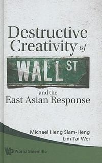 Produktbild: Destructive Creativity of Wall St and the East Asian Response