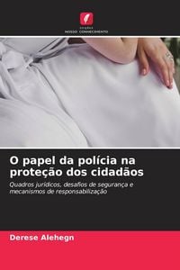 Produktbild: O papel da pol&iacute;cia na prote&ccedil;&atilde;o dos cidad&atilde;os