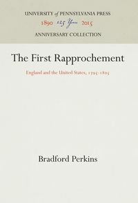 Bild vom Artikel The First Rapprochement: England and the United States, 1795-185 vom Autor Bradford Perkins