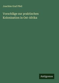 Produktbild: Vorschl&auml;ge zur praktischen Kolonisation in Ost-Afrika
