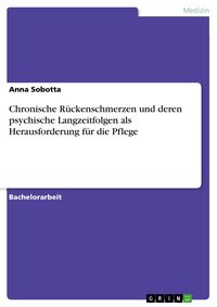 Produktbild: Chronische R&uuml;ckenschmerzen und deren psychische Langzeitfolgen als Herausforderung f&uuml;r die Pflege
