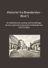 Produktbild: Historier fra Br&oslash;nderslev - Bind 1