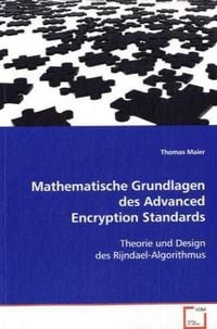 Produktbild: Maier Thomas: Mathematische Grundlagen des Advanced Encrypti