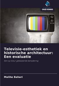 Produktbild: Televisie-esthetiek en historische architectuur: Een evaluatie