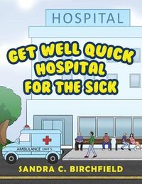 Produktbild: Get Well Quick, Hospital for the Sick