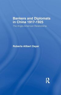 Produktbild: Bankers and Diplomats in China 1917-1925
