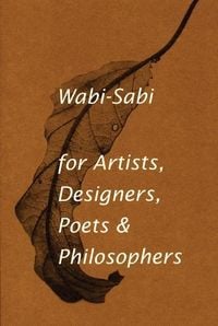 Produktbild: Wabi-Sabi for Artists, Designers, Poets & Philosophers