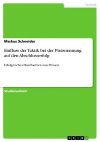 Produktbild: Einfluss der Taktik bei der Preisnennung auf den Abschlusserfolg