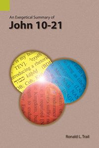 Produktbild: An Exegetical Summary of John 10-21