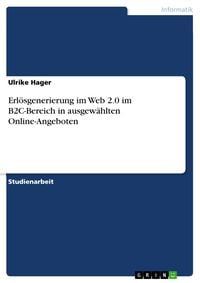 Produktbild: Erl&ouml;sgenerierung im Web 2.0 im B2C-Bereich in ausgew&auml;hlten Online-Angeboten