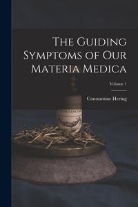 Produktbild: The Guiding Symptoms of Our Materia Medica; Volume 1