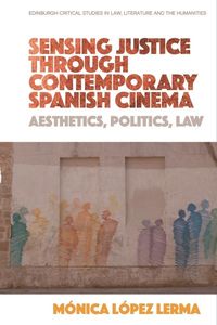 Produktbild: Sensing Justice through Contemporary Spanish Cinema