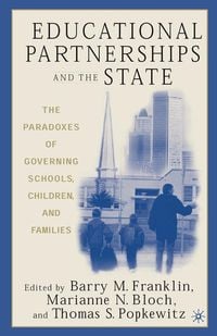 Produktbild: Educational Partnerships and the State: The Paradoxes of Governing Schools, Children, and Families