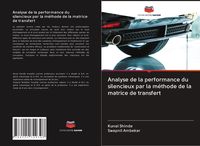 Produktbild: Analyse de la performance du silencieux par la m&eacute;thode de la matrice de transfert