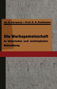 Produktbild: Die Werksgemeinschaft in historischer und soziologischer Beleuchtung