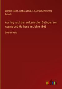 Produktbild: Ausflug nach den vulkanischen Gebirgen von Aegina und Methana im Jahre 1866