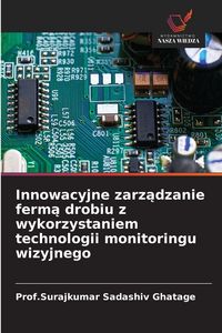 Produktbild: Innowacyjne zarz&iquest;dzanie ferm&iquest; drobiu z wykorzystaniem technologii monitoringu wizyjnego