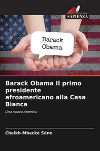 Produktbild: Barack Obama Il primo presidente afroamericano alla Casa Bianca