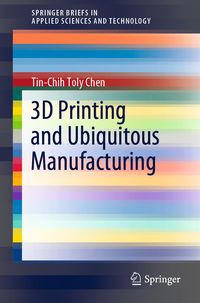 Produktbild: 3D Printing and Ubiquitous Manufacturing
