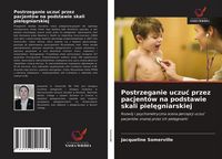 Produktbild: Postrzeganie uczu&iquest; przez pacjent&oacute;w na podstawie skali piel&iquest;gniarskiej