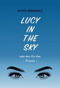 Produktbild: Lucy in the Sky oder das 10x-Gen