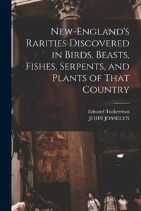 Produktbild: New-England's Rarities Discovered in Birds, Beasts, Fishes, Serpents, and Plants of That Country