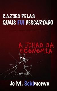 Produktbild: Razoes pelas quais fui descartado: A Jihad Da Economia