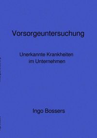 'Vorsorgeuntersuchung' Von 'Ingo Bossers' - Buch - '978-3-7529-3754-1'