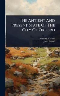 Produktbild: The Antient And Present State Of The City Of Oxford