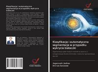 Produktbild: Klasyfikacja i automatyczna segmentacja w przypadku wykrycia bia&iquest;aczki