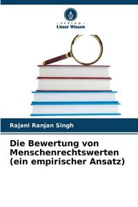Produktbild: Die Bewertung von Menschenrechtswerten (ein empirischer Ansatz)