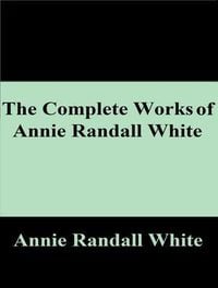 Produktbild: The Complete Works of Annie Randall White
