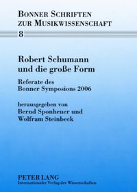 Produktbild: Robert Schumann und die gro&szlig;e Form